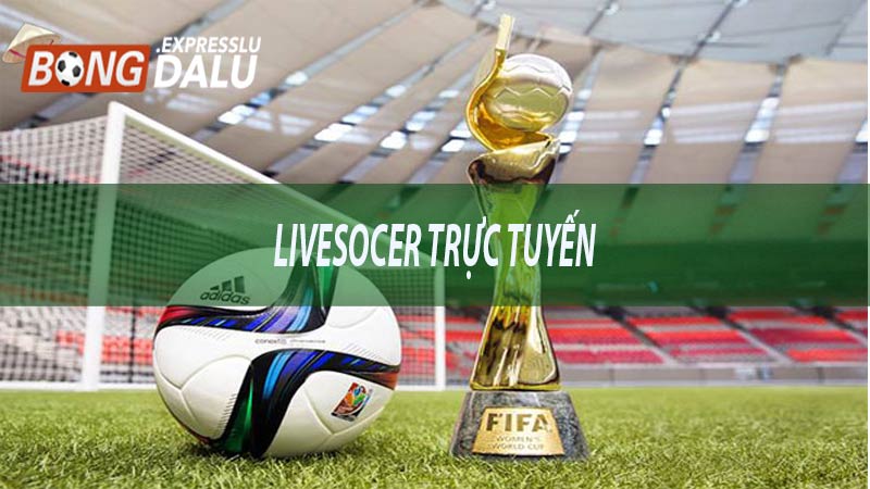 LIVESCORE trực tuyến là gì?