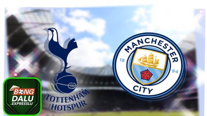 Nhận định bóng đá Tottenham vs Man City